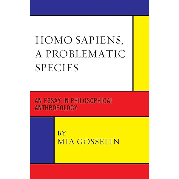Homo Sapiens, A Problematic Species, Mia Gosselin