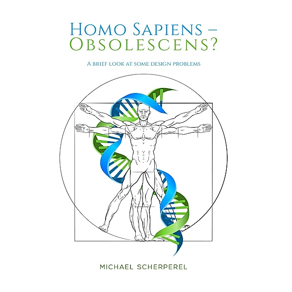 Homo Sapiens - Obsolescens? / Austin Macauley Publishers, Michael Scherperel