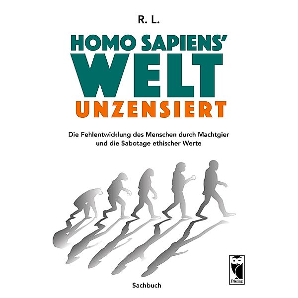 Homo sapiens' Welt - Unzensiert, R. L.