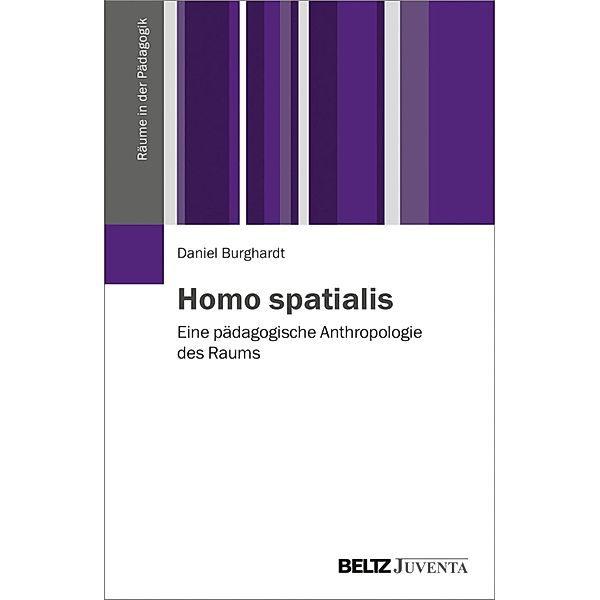 Homo spatialis / Räume in der Pädagogik, Daniel Burghardt