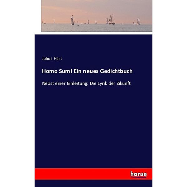 Homo Sum! Ein neues Gedichtbuch, Julius Hart