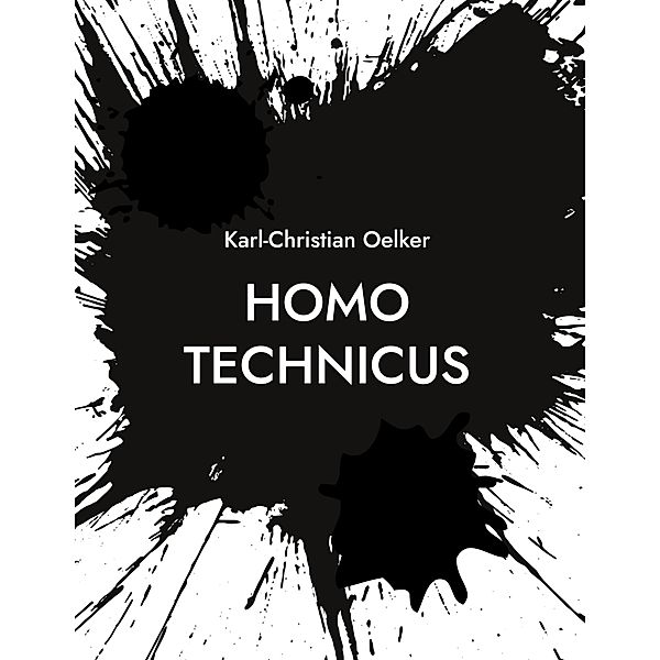 Homo Technicus, Karl-Christian Oelker