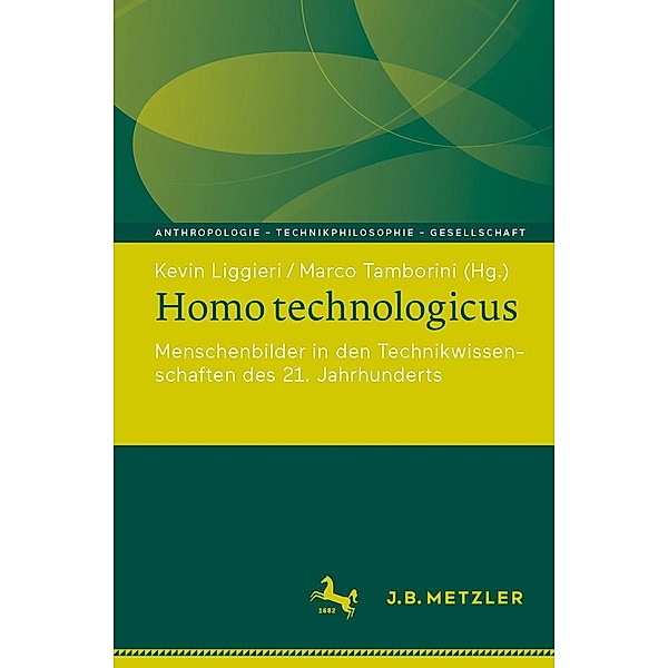 Homo technologicus / Anthropologie - Technikphilosophie - Gesellschaft