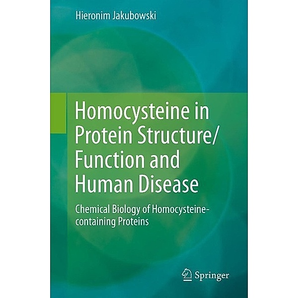 Homocysteine in Protein Structure/Function and Human Disease, Hieronim Jakubowski