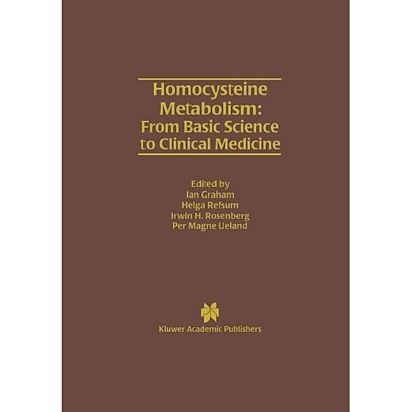 Homocysteine Metabolism: From Basic Science to Clinical Medicine / Developments in Cardiovascular Medicine Bd.196
