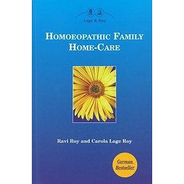 Homoeopathic Family Home-Care, Ravi Roy, Carola Lage-Roy