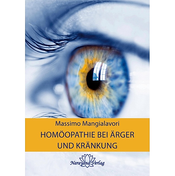 Homöopathie bei Ärger und Kränkung, Massimo Mangialavori