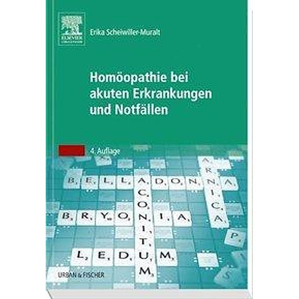 Homöopathie bei akuten Erkrankungen und Notfällen, Erika Scheiwiller-Muralt