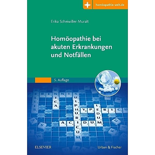 Homöopathie bei akuten Erkrankungen und Notfällen, Erika Scheiwiller-Muralt