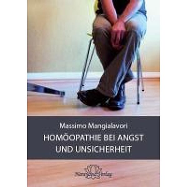 Homöopathie bei Angst und Unsicherheit, Massimo Mangialavori