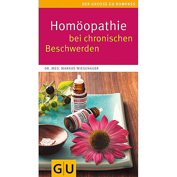 Homöopathie bei chronischen Beschwerden, Markus Wiesenauer