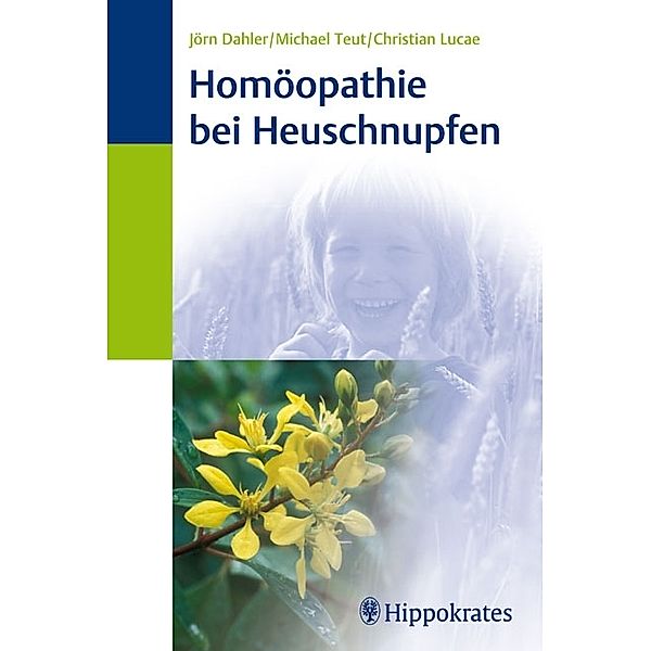 Homöopathie bei Heuschnupfen, Jörn Dahler, Michael Teut, Christian Lucae