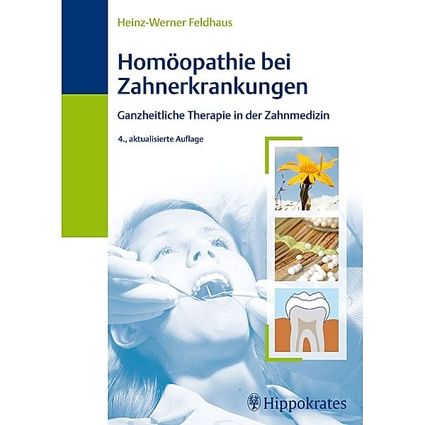 Homöopathie bei Zahnerkrankungen, Heinz-Werner Feldhaus