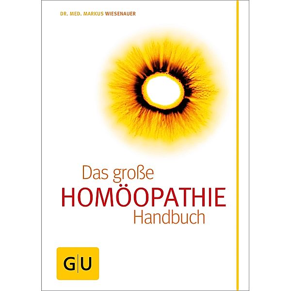 Homöopathie - Das große Handbuch / GU Einzeltitel Gesundheit/Alternativheilkunde, Suzann Kirschner-Brouns, Markus Wiesenauer