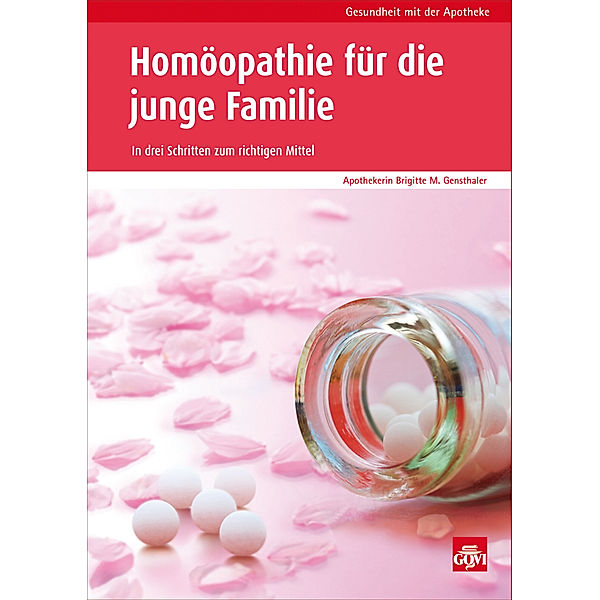 Homöopathie für die junge Familie, Brigitte M. Gensthaler