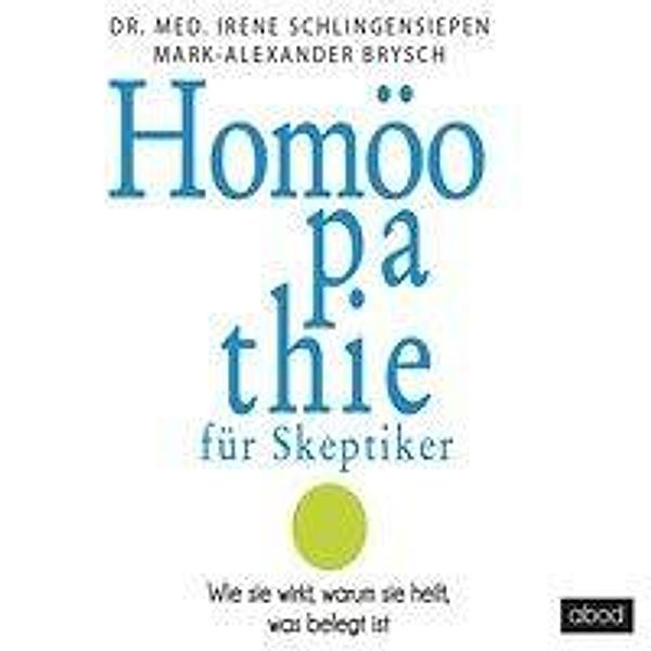 Homoeopathie für Skeptiker, Audio-CD, Irene Schlingensiepen, Mark Alexander Brysch