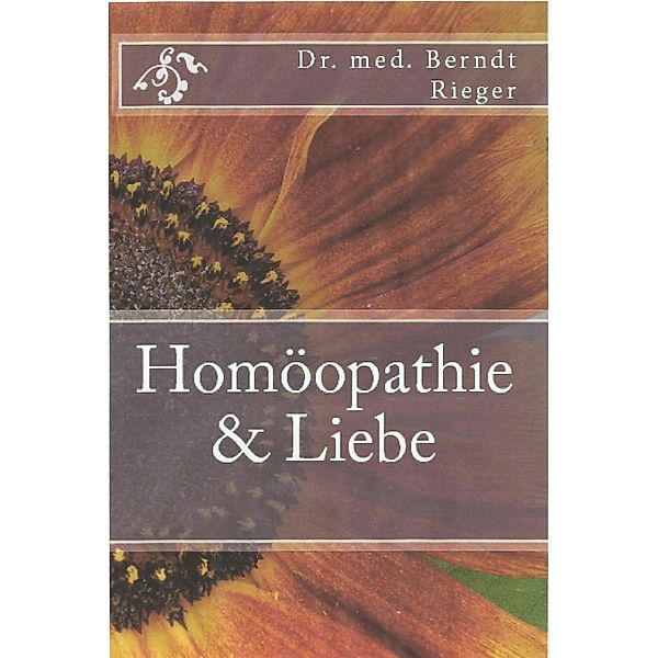 Homöopathie & Liebe, Berndt Rieger