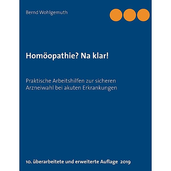 Homöopathie? Na klar!, Bernd Wohlgemuth