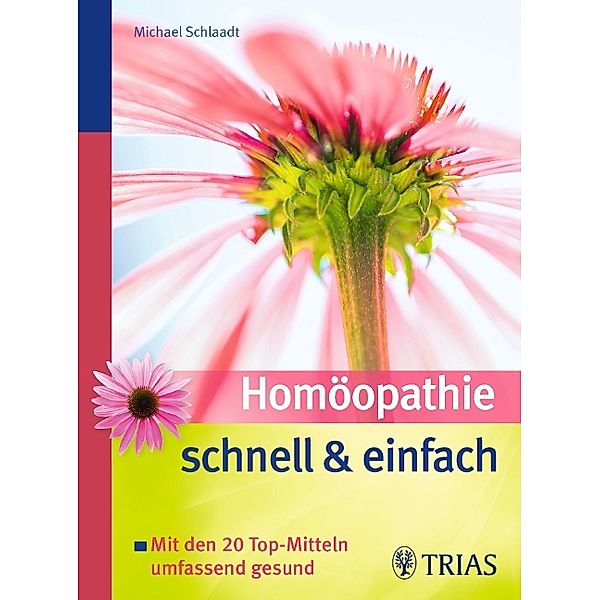 Homöopathie schnell & einfach, Michael Schlaadt