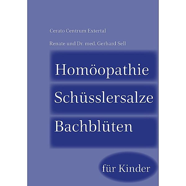 Homöopathie-Schüsslersalze-Bachblüten für Kinder, Renate Sell