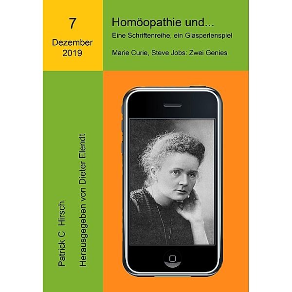 Homöopathie und... Eine Schriftenreihe, ein Glasperlenspiel, Patrick C. Hirsch