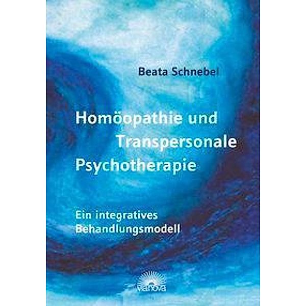 Homöopathie und Transpersonale Psychotherapie, Beata Schnebel