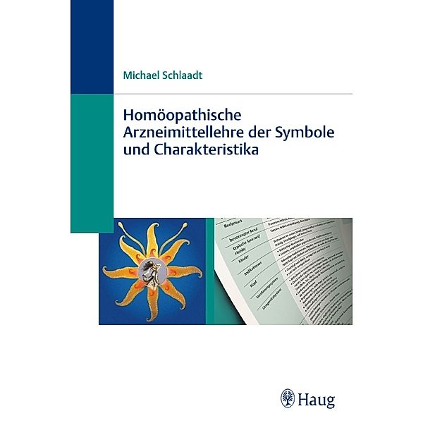 Homöopathische Arzneimittellehre der Symbole und Charakteristika, Michael Schlaadt