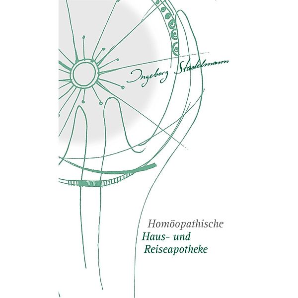 Homöopathische Haus- und Reiseapotheke, Ingeborg Stadelmann