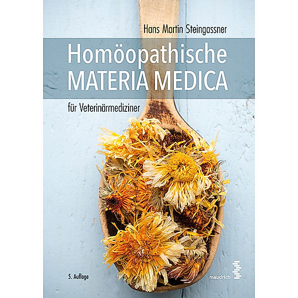 Homöopathische Materia Medica für Veterinärmediziner, Hans M. Steingassner