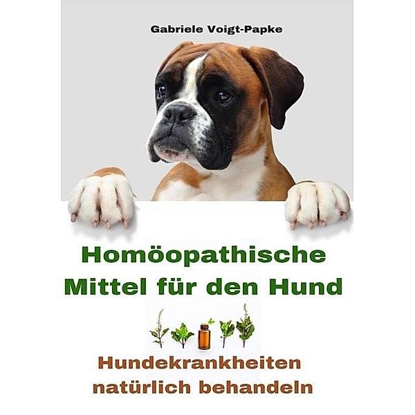 Homöopathische Mittel für den Hund, Gabriele Voigt-Papke