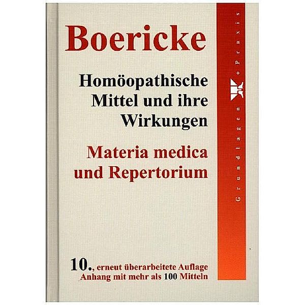 Homöopathische Mittel und ihre Wirkungen, Materia medica und Repertorium, William Boericke