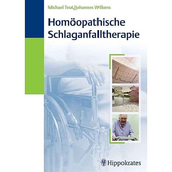 Homöopathische Schlaganfalltherapie, Michael Teut, Johannes Wilkens