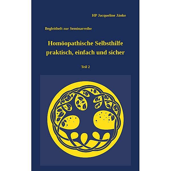 Homöopathische Selbsthilfe - praktisch, einfach und sicher Teil 2 Verletzungen, HP Jacqueline Jänke