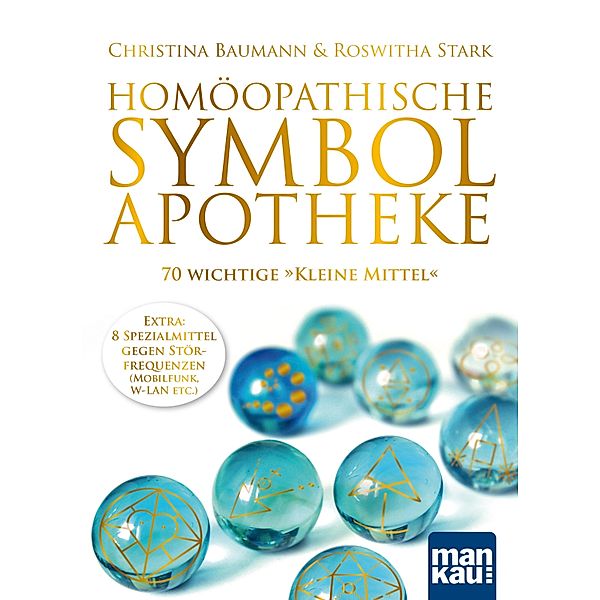 Homöopathische Symbolapotheke. 70 wichtige Kleine Mittel, Christina Baumann, Roswitha Stark
