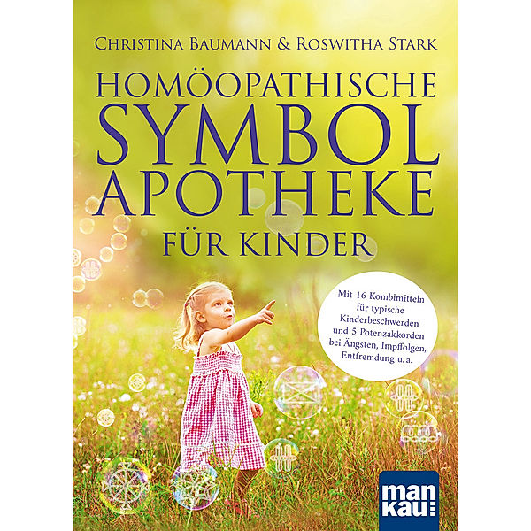Homöopathische Symbolapotheke für Kinder, m. 1 Beilage, Christina Baumann, Roswitha Stark