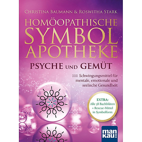 Homöopathische Symbolapotheke - Psyche und Gemüt, Christina Baumann, Roswitha Stark