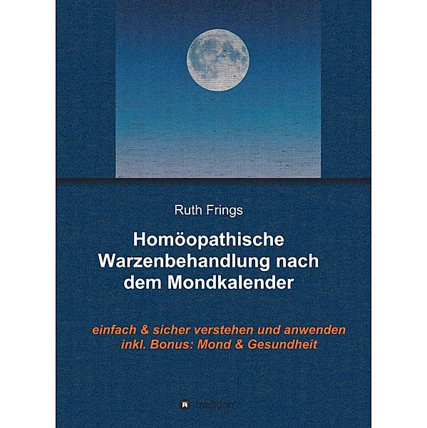 Homöopathische Warzenbehandlung nach dem Mondkalender, Ruth Frings