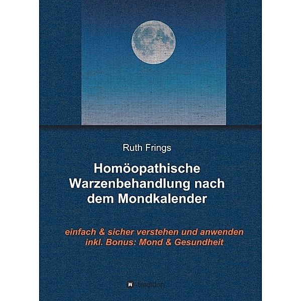 Homöopathische Warzenbehandlung nach dem Mondkalender, Ruth Frings