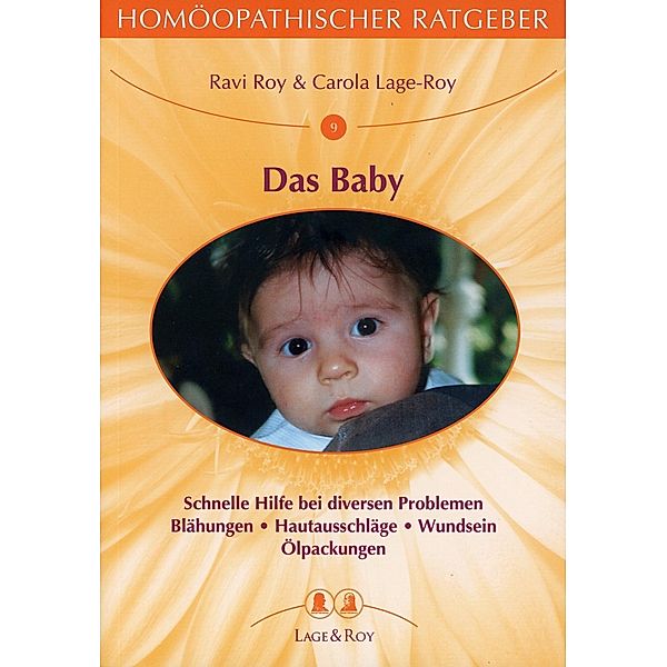 Homöopathischer Ratgeber: 9 Das Baby, Ravi Roy, Carola Lage-Roy