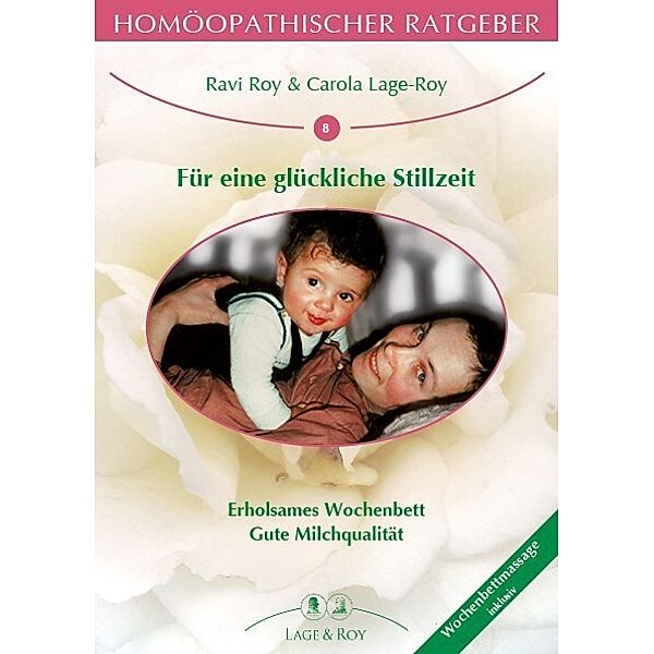 Homöopathischer Ratgeber Für eine glückliche Stillzeit, 21 Teile, Ravi Roy, Carola Lage-Roy