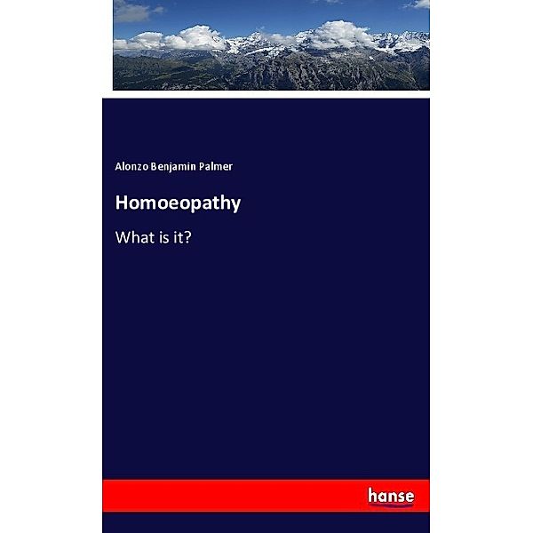 Homoeopathy, Alonzo Benjamin Palmer