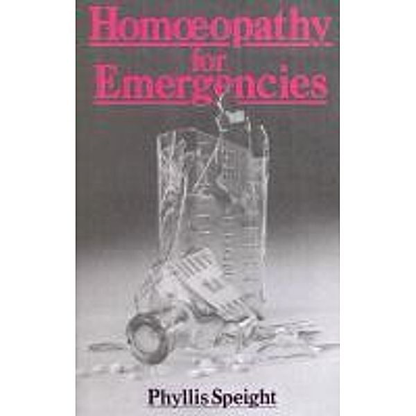 Homoeopathy For Emergencies / Ebury Digital, Phyllis Speight