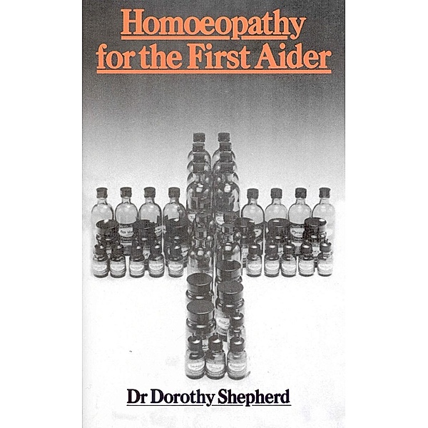 Homoeopathy For The First Aider, Dorothy Shepherd