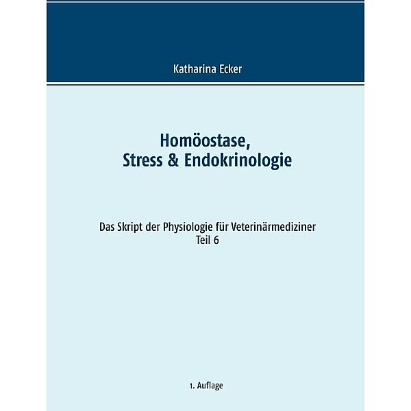 Homöostase, Stress & Endokrinologie, Katharina Ecker