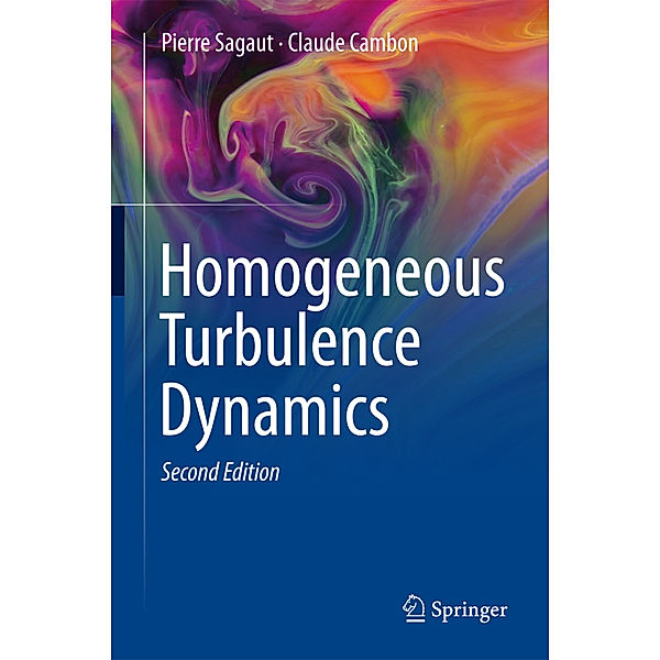 Homogeneous Turbulence Dynamics, Pierre Sagaut, Claude Cambon