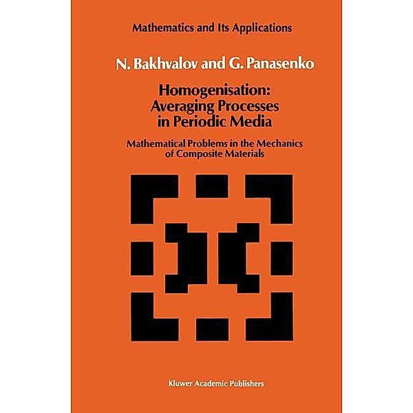 Homogenisation: Averaging Processes in Periodic Media, G. Panasenko, N. S. Bakhvalov