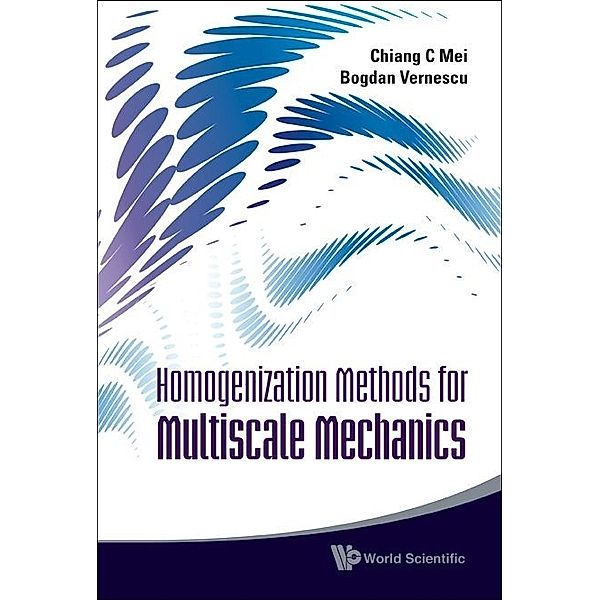 Homogenization Methods For Multiscale Mechanics, Bogdan Vernescu, Chiang C Mei