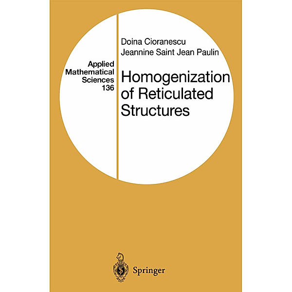 Homogenization of Reticulated Structures, Doina Cioranescu, Jeannine Saint Jean Paulin