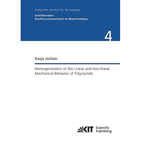 Homogenization of the Linear and Non-linear Mechanical Behavior of Polycrystals, Katja Jöchen