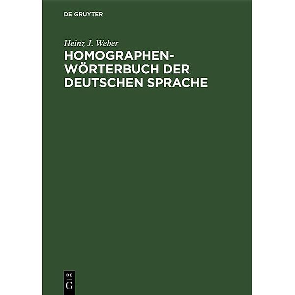 Homographen-Wörterbuch der deutschen Sprache, Heinz J. Weber